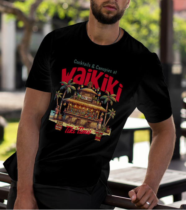 Cocktails And Canopies At Waikiki Tiki Bar Tiki Time T-Shirt