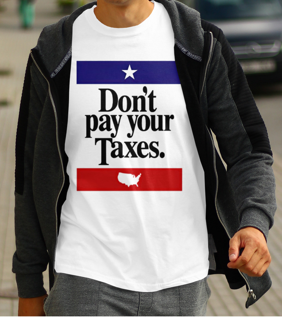 Don’t Pay Your Taxes Star And USA Outline T-Shirt