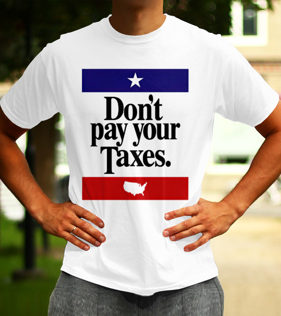 Don’t Pay Your Taxes Star And USA Outline T-Shirt