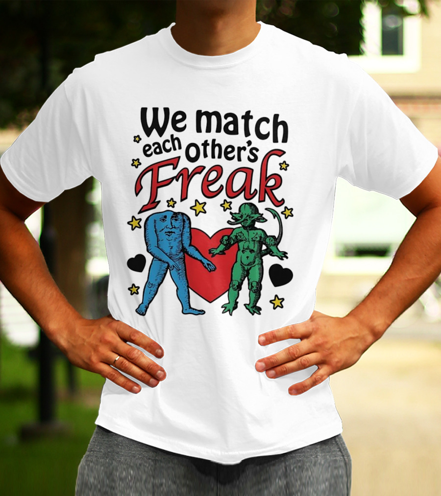 We Match Each Other’s Freak Heart Blue And Green Creatures T-Shirt