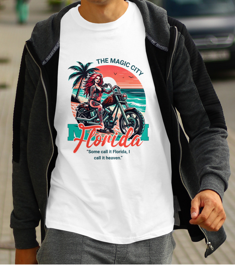 The Magic City Miami Florida Some Call It Florida, I Call It Heaven Motorcycle Beach Sunset T-Shirt