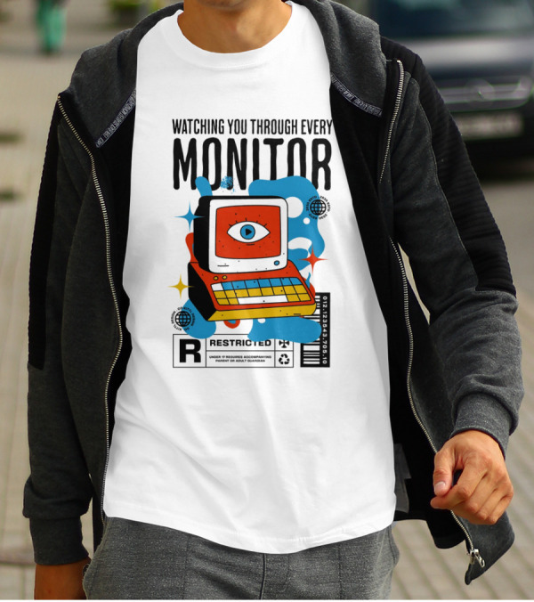 WATCHING YOU THROUGH EVERY MONITOR RESTRICTED T-Shirt