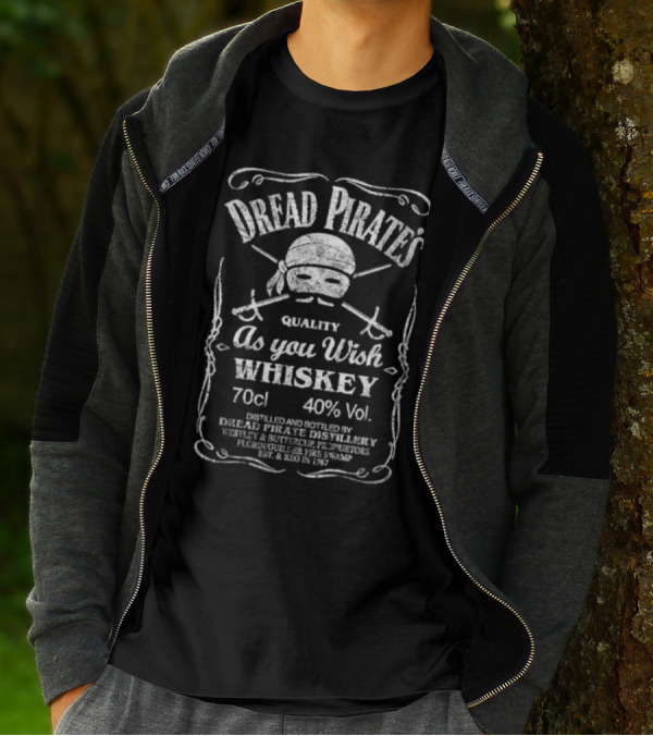 Dread Pirate's Quality As You Wish Whiskey 70cl 40% Vol. Est. 1987 Wesley And Buttercup Proprietors T-Shirt