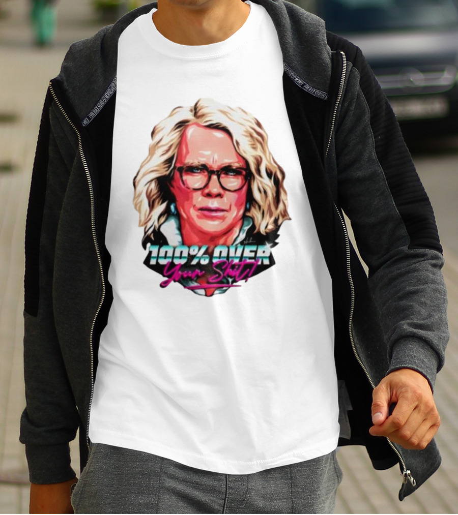 100% Over Your Shit T-Shirt
