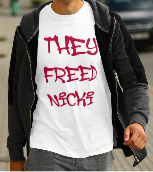 THEY FREED NICKI T-Shirt
