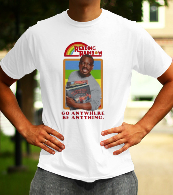 Reading Rainbow LeVar Burton Go Anywhere Be Anything T-Shirt