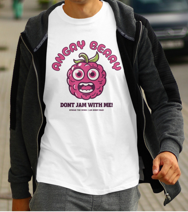 Angry Berry Don't Jam With Me Funny Cartoon Spread The Word I Am Here Now T-Shirt