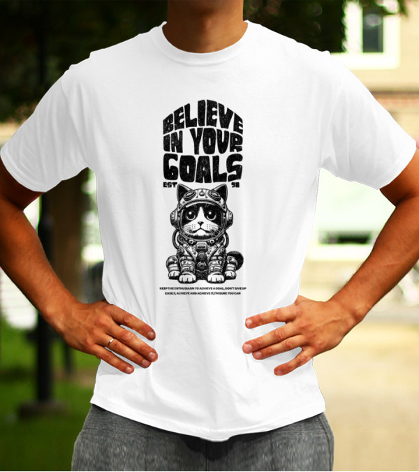 Believe In Your Goals Cat Astronaut EST 98 Keep The Enthusiasm Achieve A Goal Don't Give Up Easily Achieve Achieve It I'm Sure You Can T-Shirt