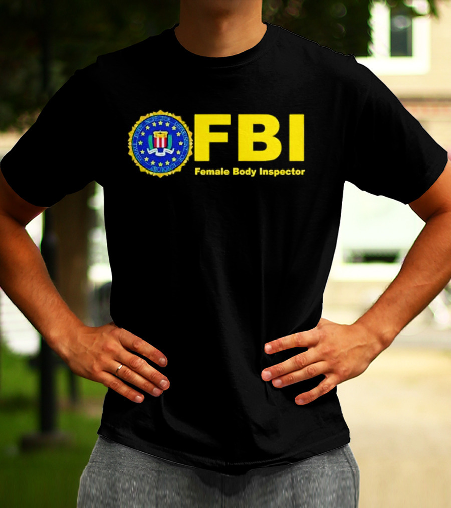 FBI Female Body Inspector Official Seal T-Shirt