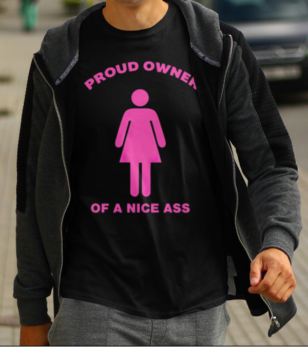 Proud Owner Of A Nice Ass Pink Symbolic Figure T-Shirt