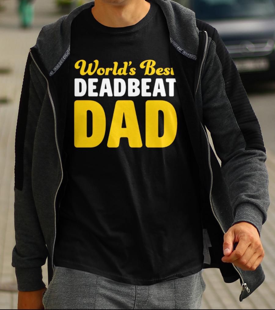 World's Best Deadbeat Dad T-Shirt