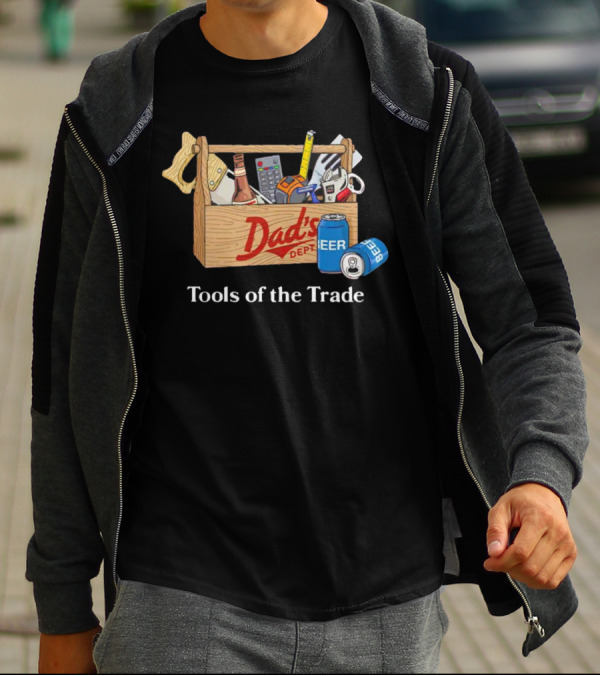 Dad's Dept Tools Of The Trade Beer Toolbox T-Shirt