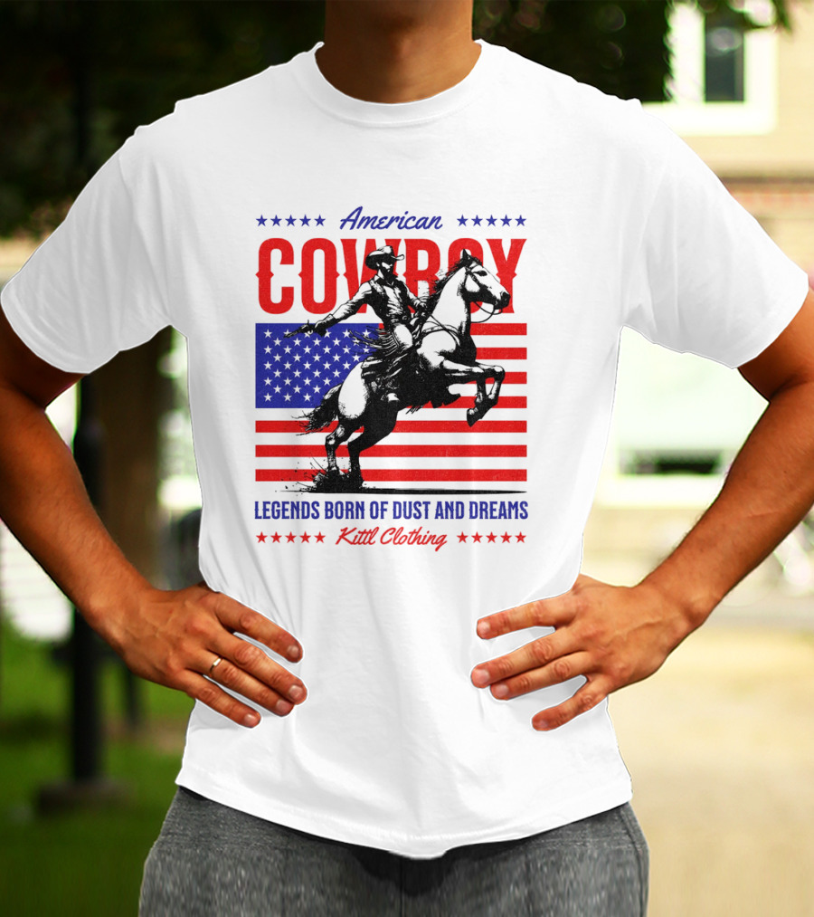 American Cowboy Legends Born Of Dust And Dreams Kittl Clothing T-Shirt