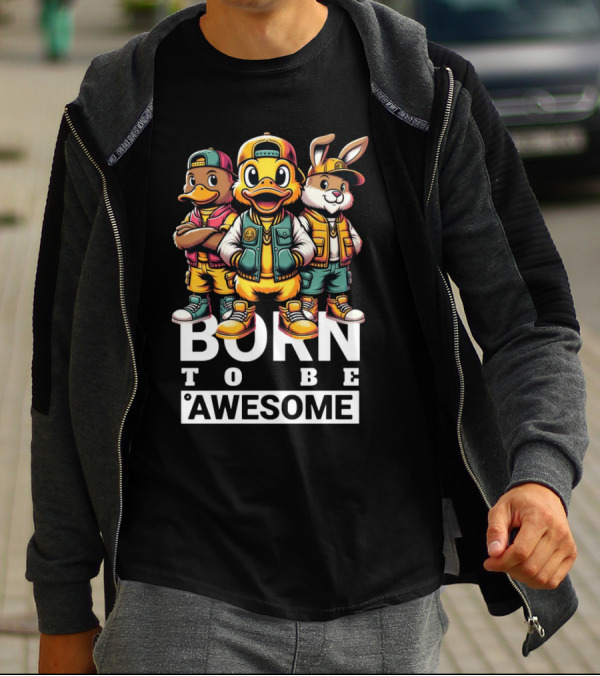 Born To Be Awesome Cool Animal Gang T-Shirt