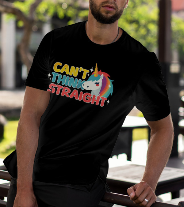 CAN'T THINK STRAIGHT Unicorn Rainbow T-Shirt