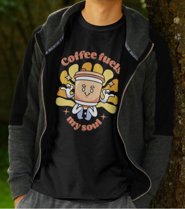 Coffee Fuels My Soul Happy Coffee Cup Cartoon With Energetic Vibes T-Shirt