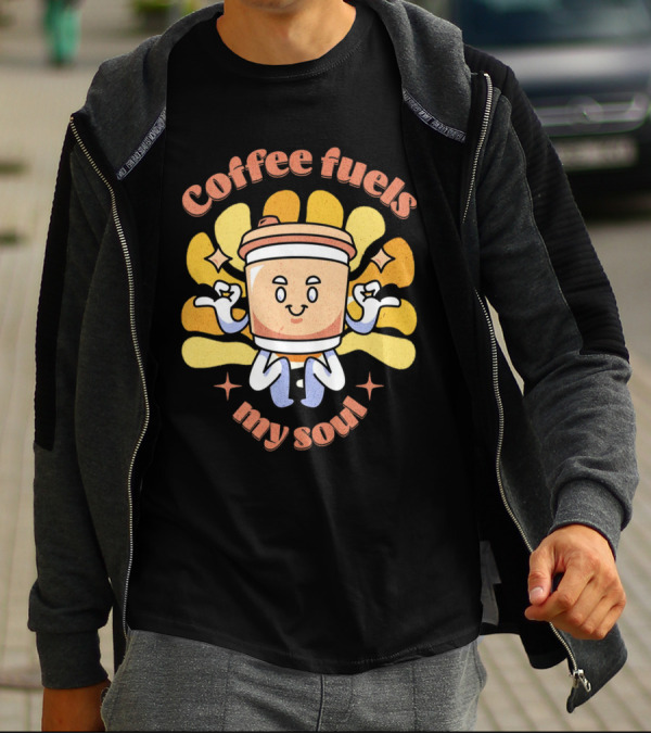 Coffee Fuels My Soul Happy Coffee Cup Cartoon With Energetic Vibes T-Shirt