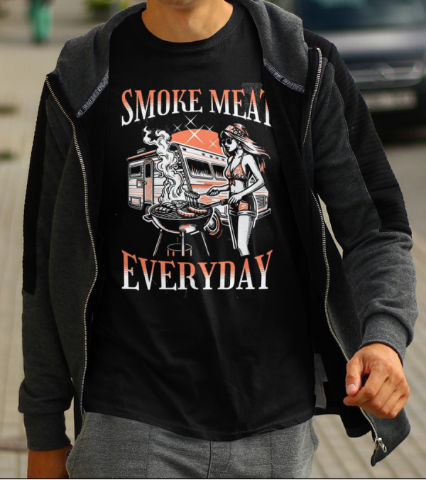 Smoke Meat Everyday Woman Grilling In Front Of RV T-Shirt