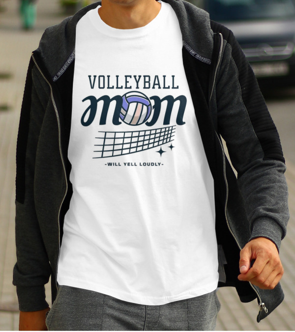 Volleyball Mom Will Yell Loudly T-Shirt