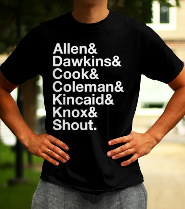 Allen Dawkins Cook Coleman Kincaid Knox Shout Names List T-Shirt