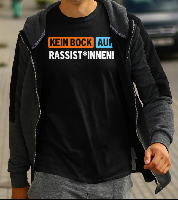 Kein Bock Auf Rassist*innen T-Shirt