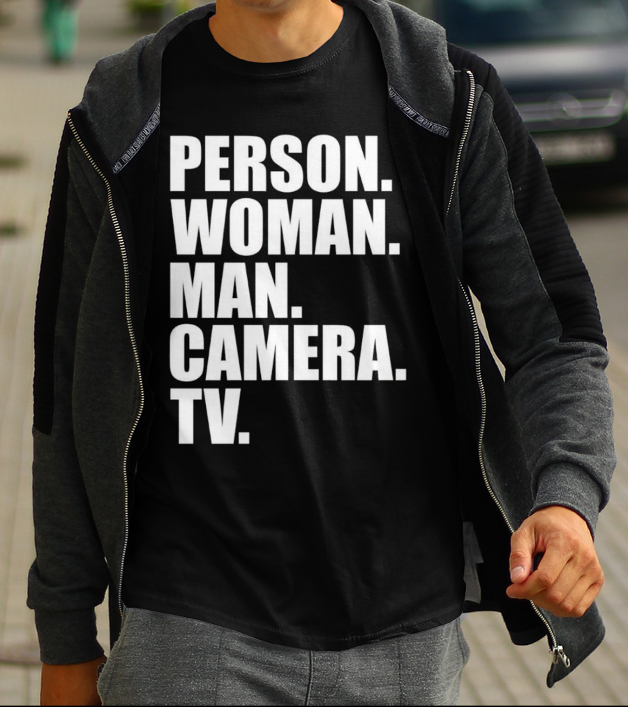 Person Woman Man Camera TV Phrase T-Shirt