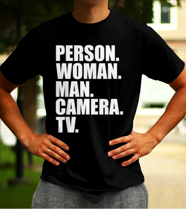 Person Woman Man Camera TV Phrase T-Shirt