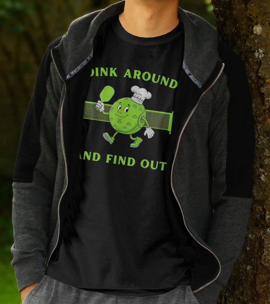 Dink Around And Find Out Pickleball Chef Paddle Character T-Shirt