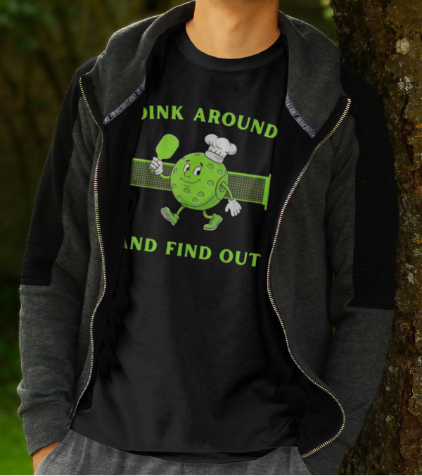 Dink Around And Find Out Pickleball Chef Paddle Character T-Shirt