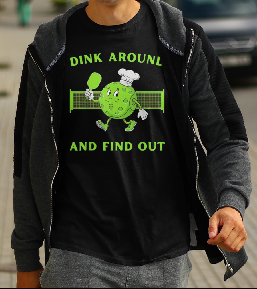 Dink Around And Find Out Pickleball Chef Paddle Character T-Shirt