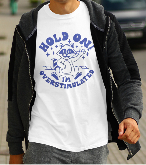 Hold On I'm Overstimulated Raccoon With Stars And Tracks T-Shirt