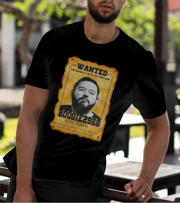 Wanted Boogie2988 For Waving It Like He Just Don't Care 10000 Reward Mtn Dew Causing Violent Rage T-Shirt