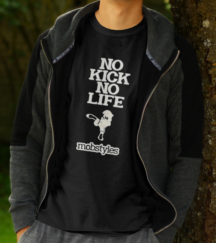 No Kick No Life Mobstyles Karate Kick T-Shirt