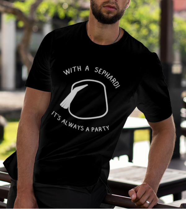 With A Sephardi It's Always A Party Fez Hat T-Shirt