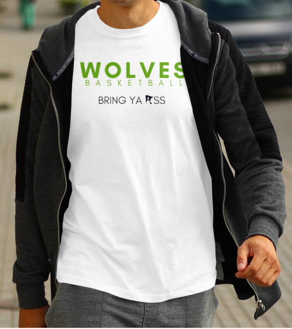 Wolves Basketball Bring Ya Ass T-Shirt