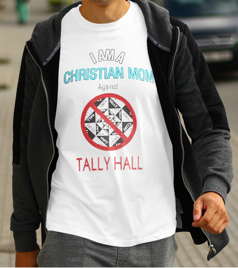 I Am A Christian Mom Against Tally Hall Prohibition Circle T-Shirt