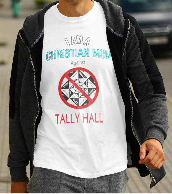 I Am A Christian Mom Against Tally Hall Prohibition Circle T-Shirt