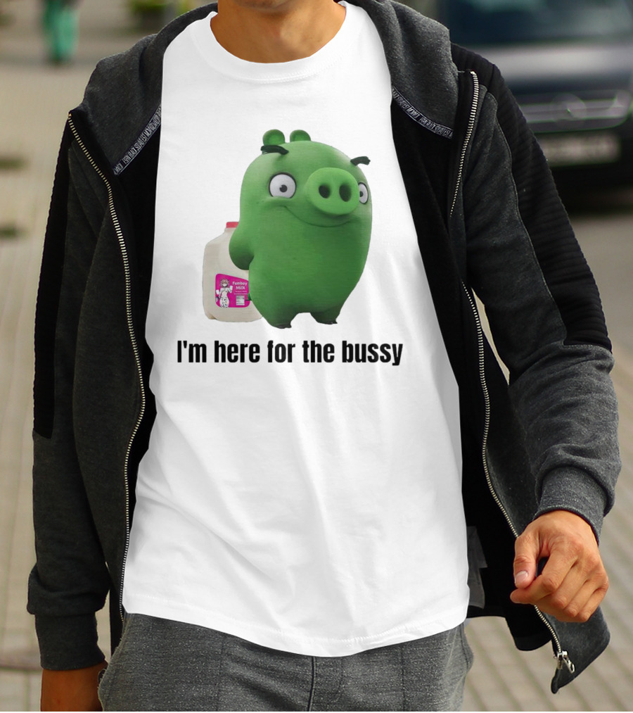 Bad Piggies I'm Here For The Bussy Femboy Milk T-Shirt