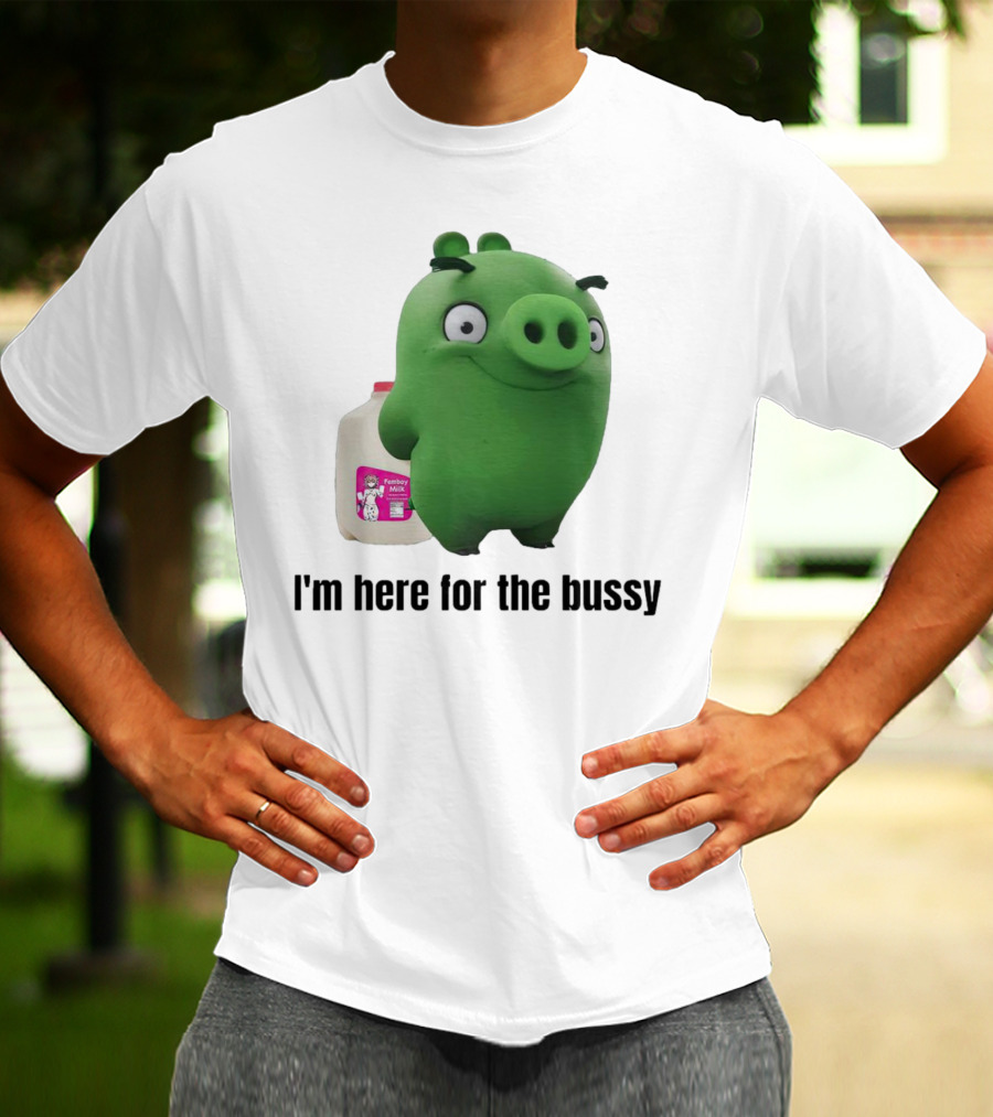 Bad Piggies I'm Here For The Bussy Femboy Milk T-Shirt