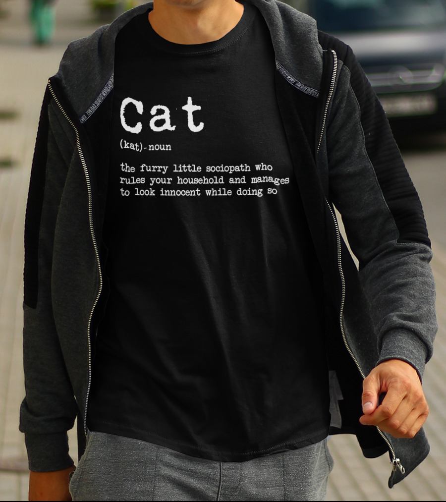 Cat Definition Furry Little Sociopath Ruler Of Household Innocent Appearance T-Shirt
