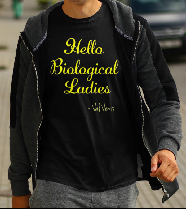 Val Venis Catchphrase Hello Biological Ladies T-Shirt