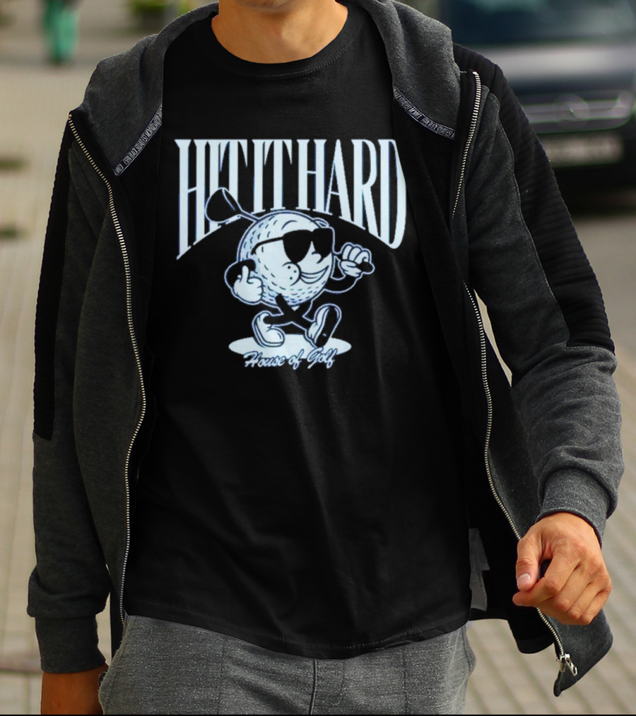 HIT IT HARD House Of Golf T-Shirt