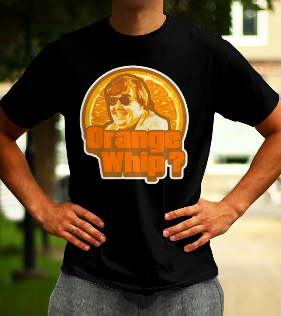 Orange Whip? John Candy Retro Comedy T-Shirt