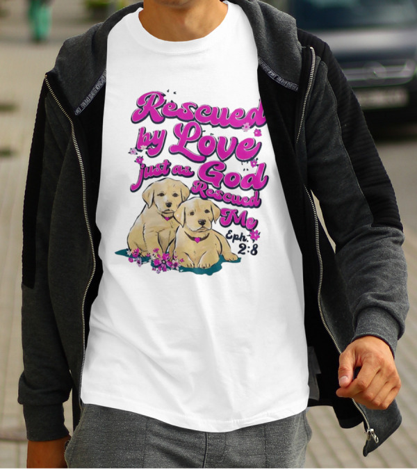 Rescued By Love Just As God Rescued Me Genesis 2:3 Cute Puppies T-Shirt