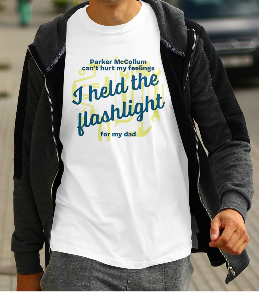 Parker McCollum Can't Hurt My Feelings I Held The Flashlight For My Dad T-Shirt