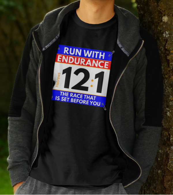 Run With Endurance Hebrews 12:1 The Race That Is Set Before You T-Shirt