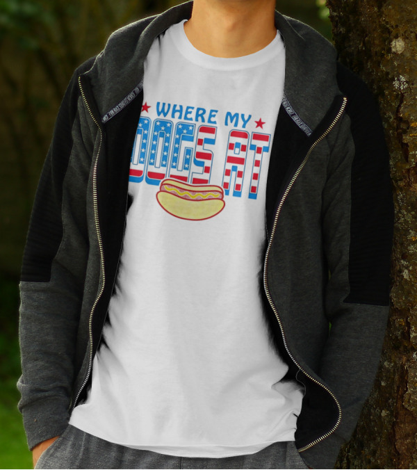 WHERE MY DOGS AT American Hot Dog T-Shirt