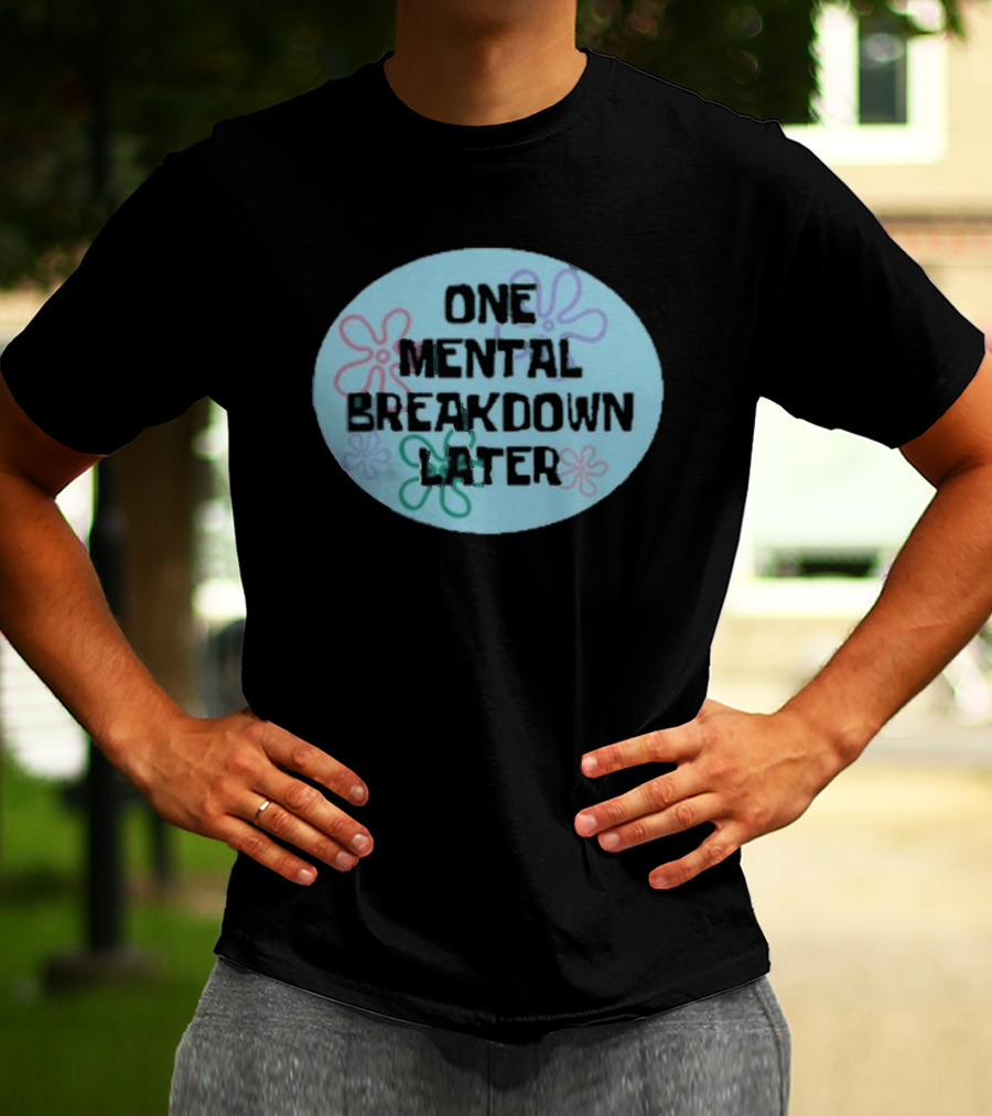 One Mental Breakdown Later SpongeBob Time Card T-Shirt