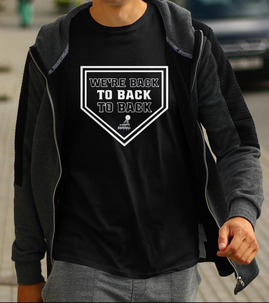 We’re Back To Back To Back Knights Baseball Home Plate Victory T-Shirt