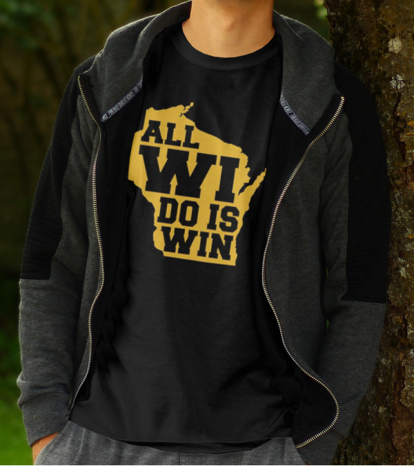 ALL WI DO IS WIN Wisconsin Map T-Shirt